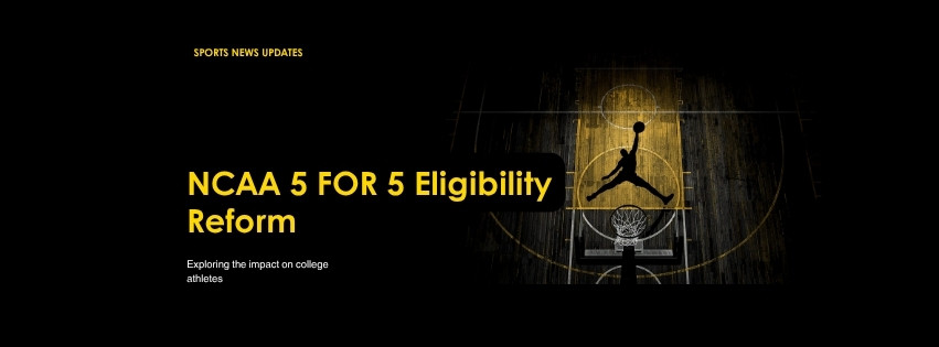 NCAA Five-for-Five eligibility reform